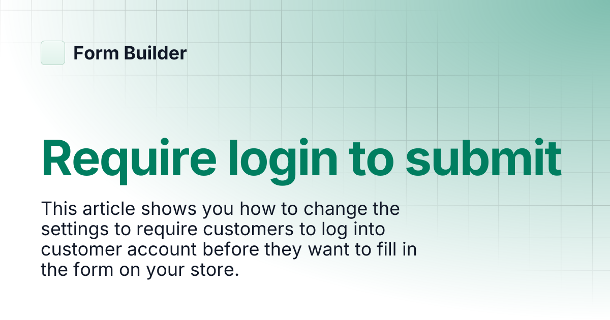 Require login to submit | Form Builder